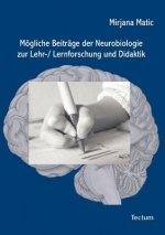Moegliche Beitrage der Neurobiologie zur Lehr-/ Lernforschung und Didaktik