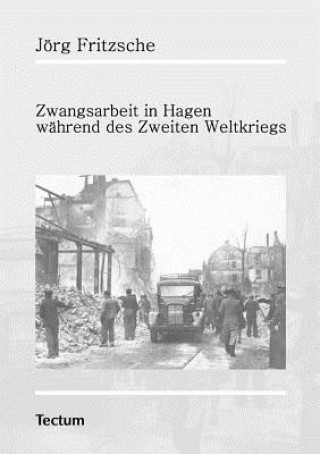 Zwangsarbeit in Hagen wahrend des Zweiten Weltkriegs