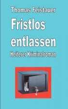 Fristlos entlassen