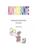 Kunterbunte Kurzgeschichten fur Kinder