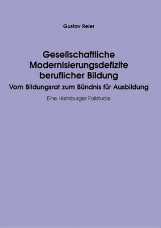 Gesellschaftliche Modernisierungsdefizite beruflicher Bildung