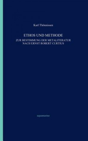 Ethos und Methode. Zur Bestimmung der Metaliteratur nach Ernst Robert Curtius