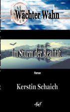 Wachter Wahn im Sturm der Realitat