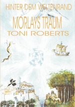 Hinter dem Weltenrand - Bd. 1 - Morlays Traum