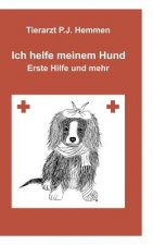 Ich helfe meinem Hund, Erste Hilfe und mehr