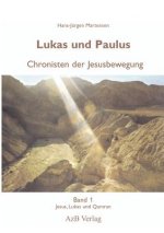 Lukas und Paulus. Chronisten der Jesusbewegung