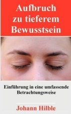 Aufbruch zu tieferem Bewusstsein