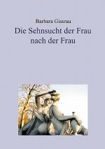 Sehnsucht der Frau nach der Frau