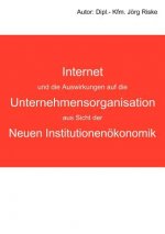 Internet und die Auswirkungen auf die Unternehmensorganisation aus Sicht der neuen Institutionenoekonomik