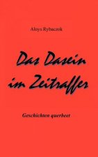 Dasein im Zeitraffer