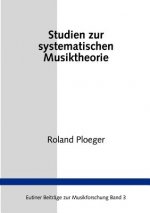 Studien zur Systematischen Musiktheorie
