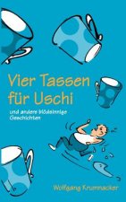 Vier Tassen fur Uschi