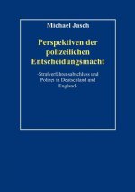 Perspektiven polizeilicher Entscheidungsmacht.