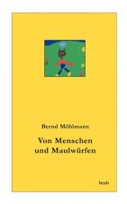 Von Menschen und Maulwurfen