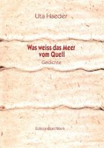 Was weiss das Meer vom Quell