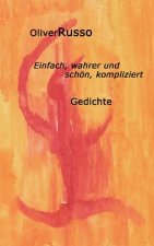 Einfach, wahrer und schoen, kompliziert