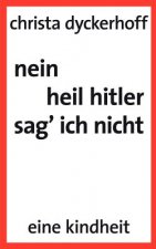nein, heil hitler sag ich nicht