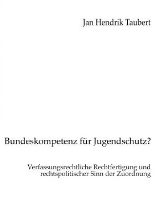 Bundeskompetenz fur Jugendschutz?