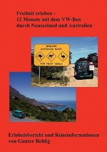 Freiheit erleben - 12 Monate mit dem VW-Bus durch Neuseeland und Australien