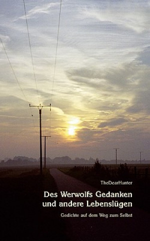 Des Werwolfs Gedanken und andere Lebenslugen