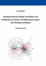 Quantenchemische Studien zur Struktur und Reaktivitat von Carben- und Silylenverbindungen des Titaniums und Eisens