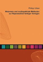 Metamere und multispektrale Methoden zur Reproduktion farbiger Vorlagen