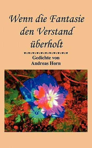 Wenn die Fantasie den Verstand uberholt