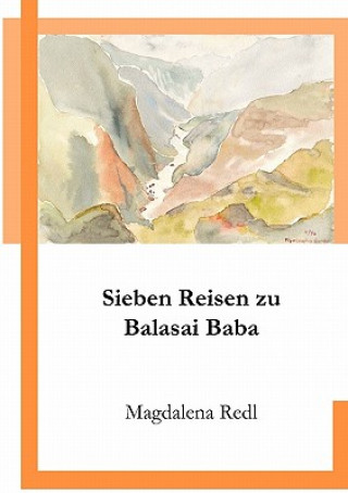 Sieben Reisen zu Balasai Baba