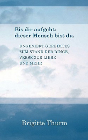 Bis dir aufgeht