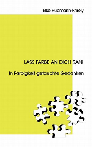 Lass Farbe an Dich ran!