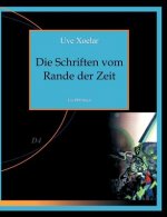 Schriften vom Rande der Zeit