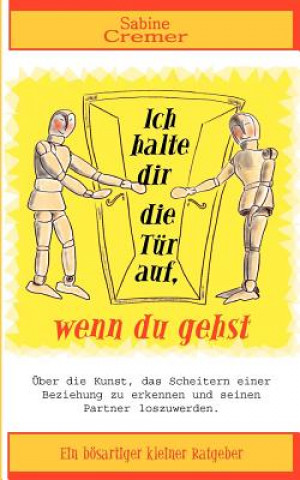 Ich halte dir die Tur auf, wenn du gehst