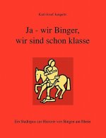 Ja - wir Binger, wir sind schon klasse