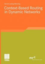 Context-Based Routing in Dynamic Networks