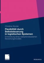 Flexibilit t Durch Selbststeuerung in Logistischen Systemen