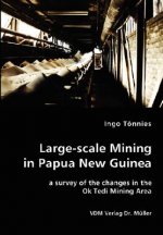 Large-scale Mining in Papua New Guinea - a survey of the changes in the Ok Tedi Mining Area