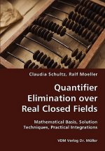 Quantifier Elimination over Real Closed Fields- Mathematical Basis, Solution Techniques, Practical Integrations