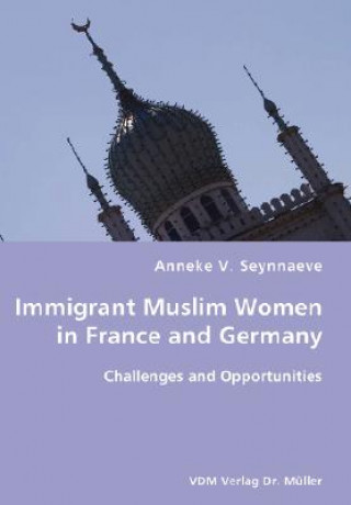 Immigrant Muslim Women in France and Germany- Challenges and Opportunities