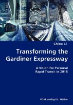 Transforming the Gardiner Expressway- A Vision for Personal Rapid Transit in 2015