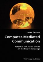 Computer-Mediated Communication- Potential and Actual Effects on the English Language