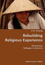 Rebuilding Religious Experience- Vietnamese Refugees in America