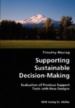 Supporting Sustainable Decision-Making- Evaluation of Previous Support Tools with New Designs