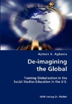 De-imagining the Global- Framing Globalization in the Social Studies Education in the U.S.