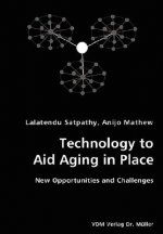 Technology to Aid Aging in Place- New Opportunities and Challenges