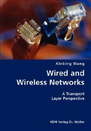 Wired and Wireless Networks- A Transport Layer Perspective
