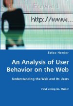 Analysis of User Behavior on the Web - Understanding the Web and Its Users