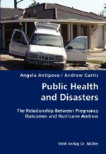Public Health and Disasters- The Relationship Between Pregnancy Outcomes and Hurricane Andrew