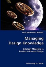 Managing Design Knowledge- Ontology Modeling in Product & Process Design