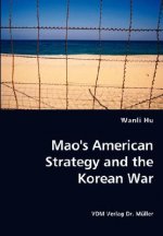 Mao's American Strategy and the Korean War