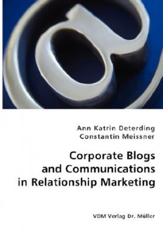 Corporate Blogs and Communications in Relationship Management